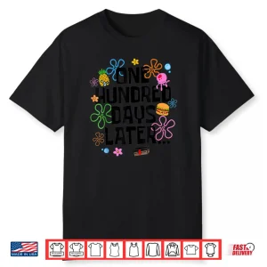 One Hundred Days Later 100 Days of School Student Teacher Shirt