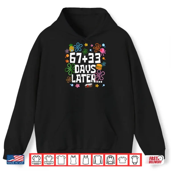 Hoodie One Hundred 67 33 Days Later Funny 100th Day of School Meme Shirt