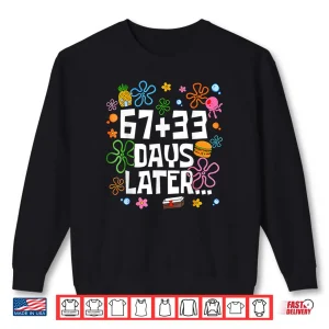 Sweatshirt One Hundred 67 33 Days Later Funny 100th Day of School Meme Shirt