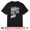 My Meat is 100  Going in Your Mouth Today Funny BBQ Grilling Shirt