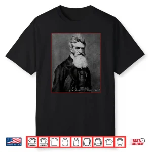 John Brown Abolitionist American History Anti Racism Protest Shirt