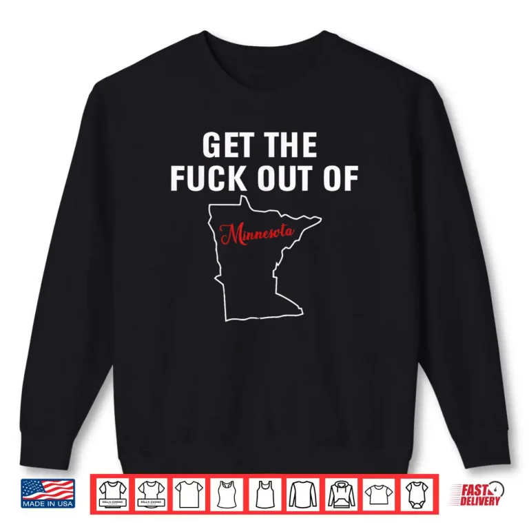Sweatshirt Funny Get The F Out of Minnesota Leaving State Exodus Meme Shirt 2