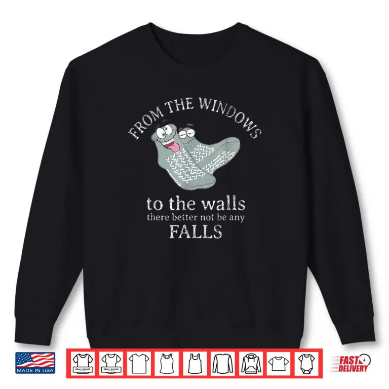 from The Windows to The Walls There Better Not Funny Nurse Shirt 1 Sweatshirt from The Windows to The Walls There Better Not Funny Nurse Shirt 2