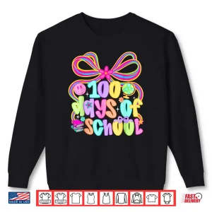 Sweatshirt 100th Day of School 100 Days Teacher Coquette Bow Girl Women Shirt