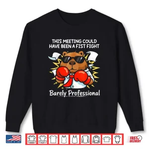 Sweatshirt This Meeting Could Have Been a Fist Fight Funny Sarcastic Shirt