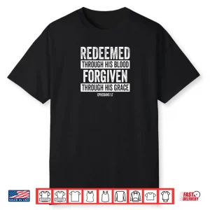 Redeemed Through His Blood – Ephesians 1 7 Bible Verse Shirt