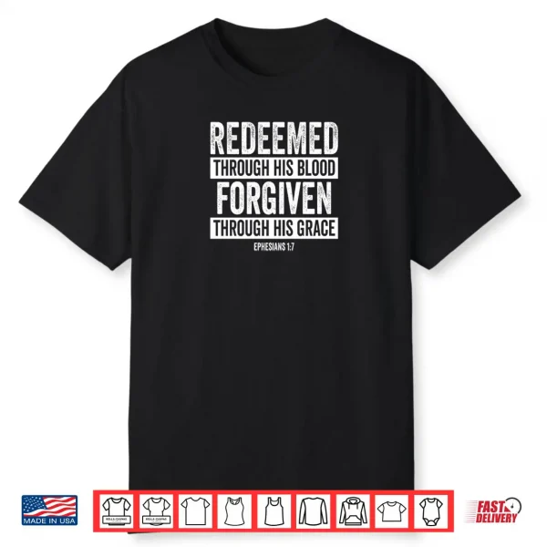 Redeemed Through His Blood – Ephesians 1 7 Bible Verse Shirt