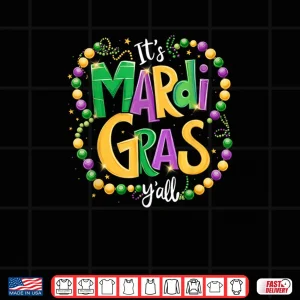Design Its Mardi Gras Yall Mardi Gras Carnival Party New Orleans Shirt