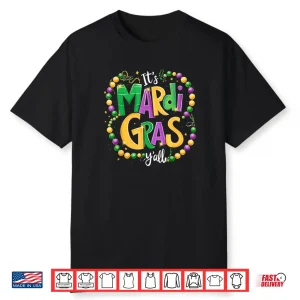 It’s Mardi Gras Yall Mardi Gras Carnival Party New Orleans Shirt