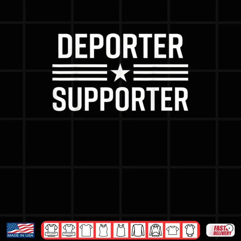 Design Deporter Supporter Patriotic Funny Shirt