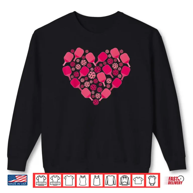 Cute Pickleball Heart Valentine's Day Pickleball Lover Women Shirt 1 Sweatshirt Cute Pickleball Heart Valentines Day Pickleball Lover Women Shirt