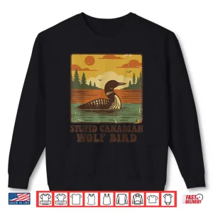 Sweatshirt Stupid Canadian Wolf Bird Vintage Heated Hookey Rivalry Shirt