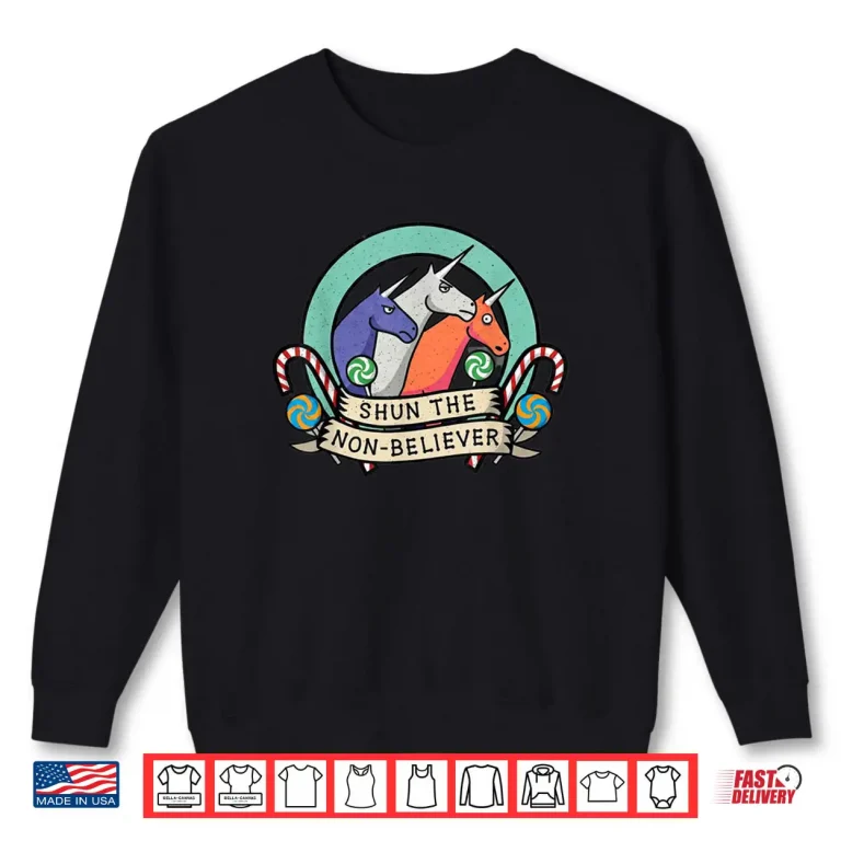 Sweatshirt Shun The Non Believer Funny Unicorn Meme Humor Shirt