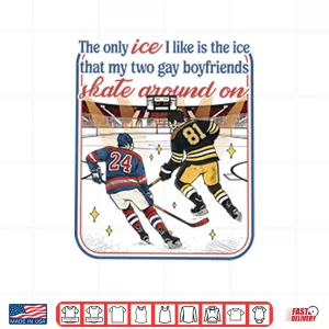 Design The Only Ice I Like Is The Ice My Two Gay Boyfriends