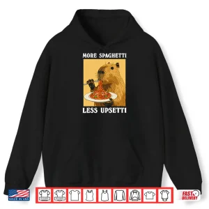 More Spaghetti Less Upsetti Capybara Shirt 2 Hoodie More Spaghetti Less Upsetti Capybara Shirt