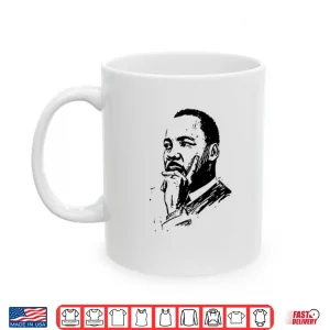 Mug Martin Luther King Day MLK Day Shirt