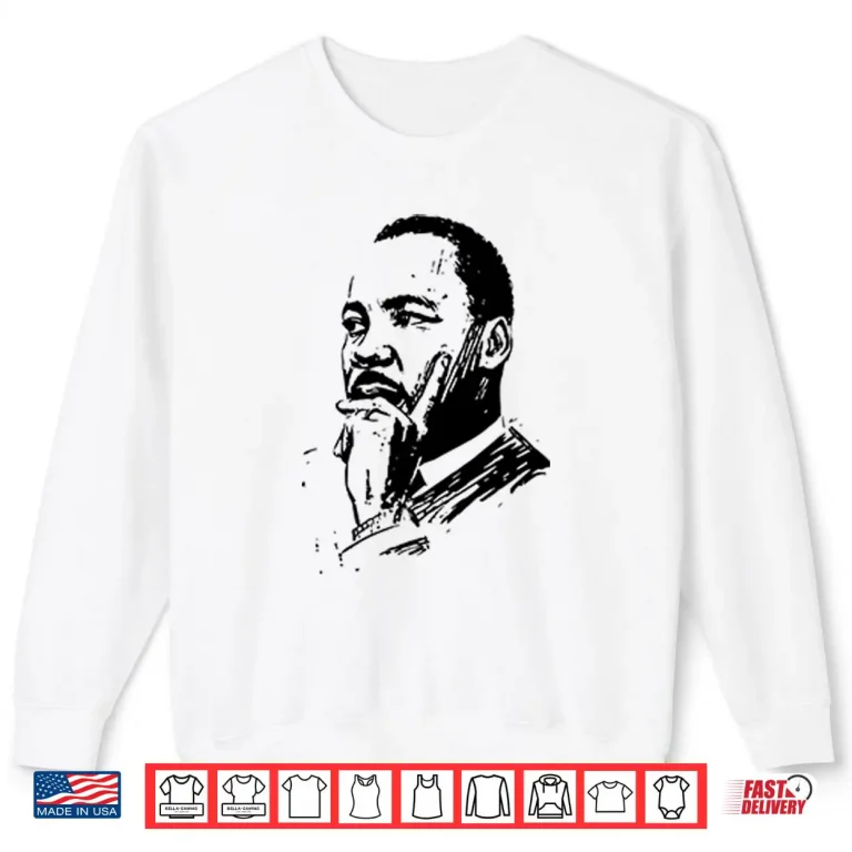 Sweatshirt Martin Luther King Day MLK Day Shirt