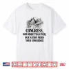 Congress Now More Than Ever Our Nation Needs Your Cowardice Shirt