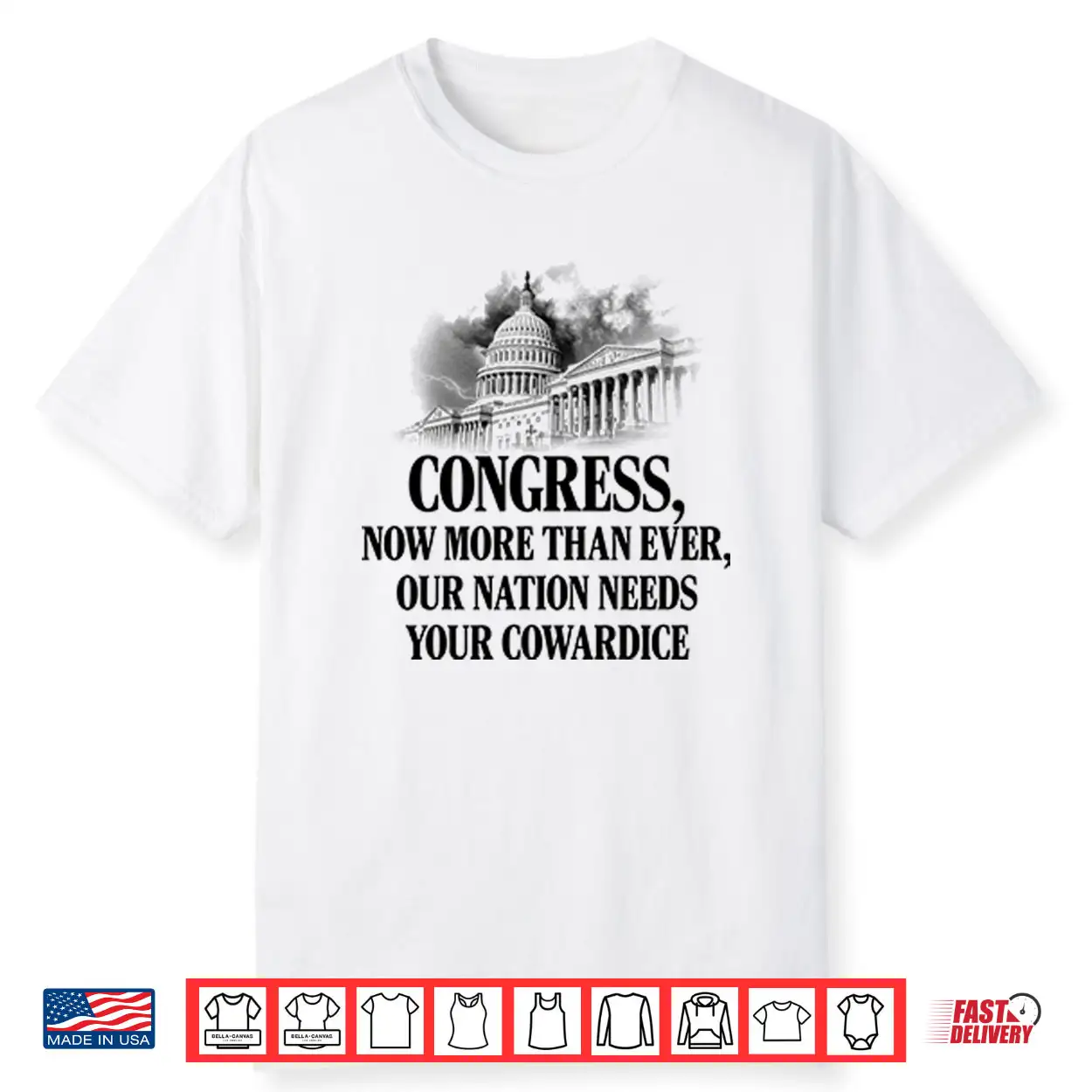 Congress Now More Than Ever Our Nation Needs Your Cowardice Shirt Congress Now More Than Ever Our Nation Needs Your Cowardice Shirt
