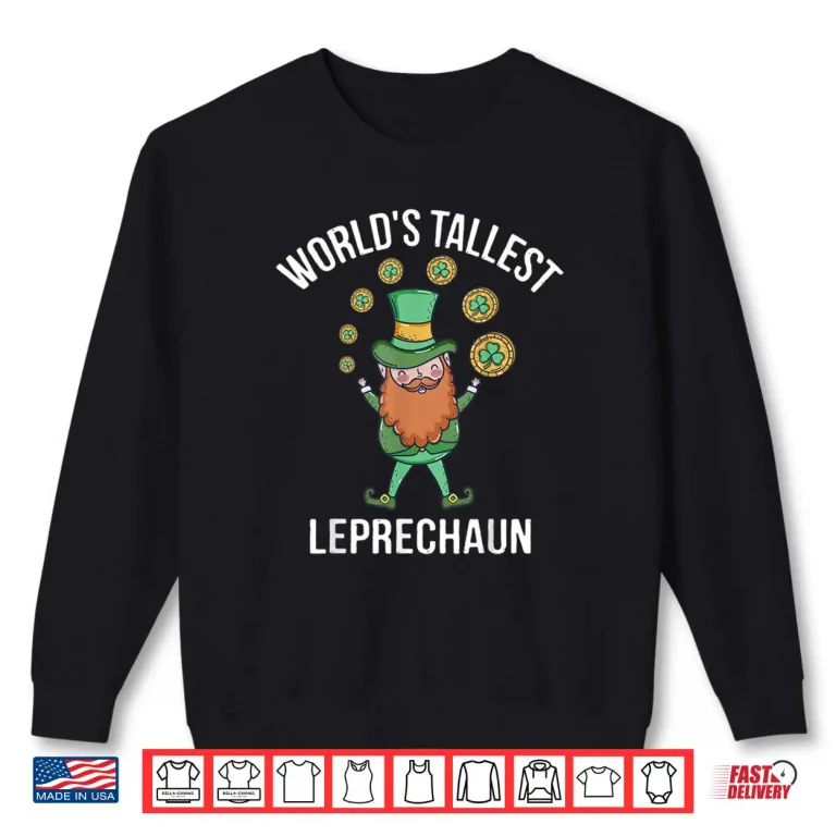 Sweatshirt Worlds Tallest Leprechaun Saint Patricks Day Gift Shirt