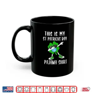 Mug This is my St Patricks Day Pajama Shirt Cute Saint Patricks Shirt