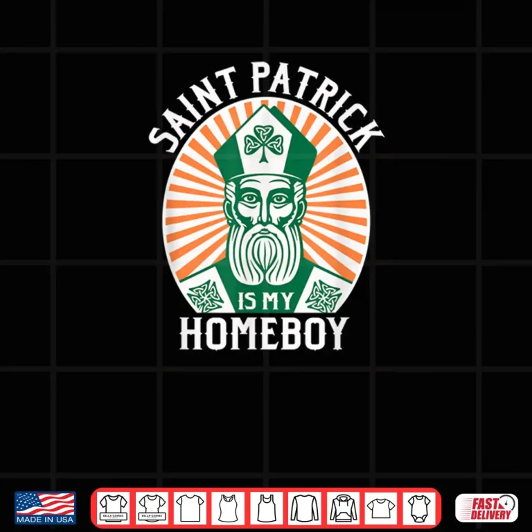 Design St. Patricks Day Saint Patrick is My Homeboy Shirt