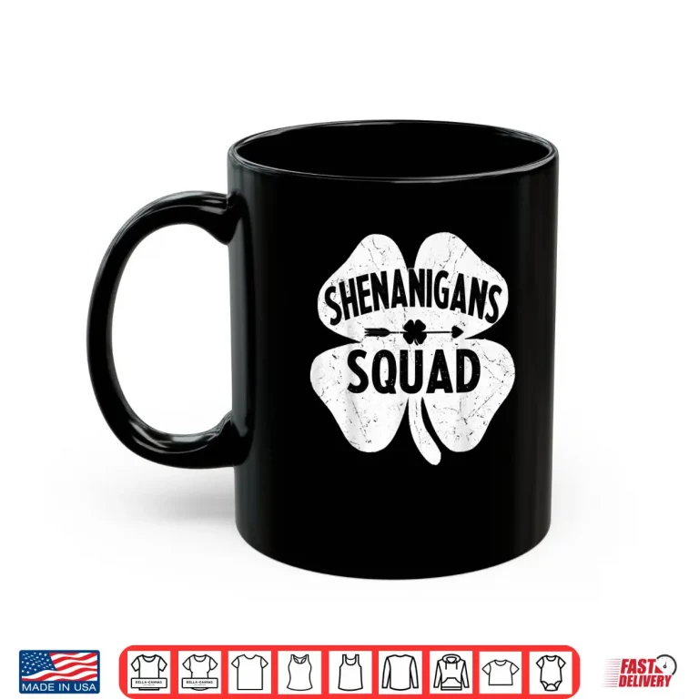 Mug Shenanigans Squad Funny St Patricks Day Shamrock Gift Women Shirt