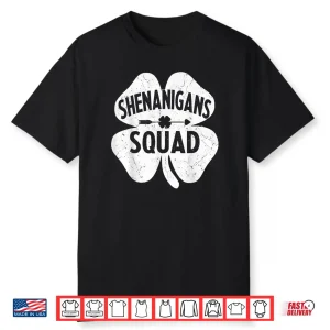 Shenanigans Squad Funny St Patricks Day Shamrock Gift Women Shirt