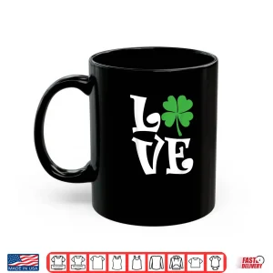 Mug Saint Patricks Day Love Lettering Shirt