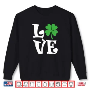 Sweatshirt Saint Patricks Day Love Lettering Shirt