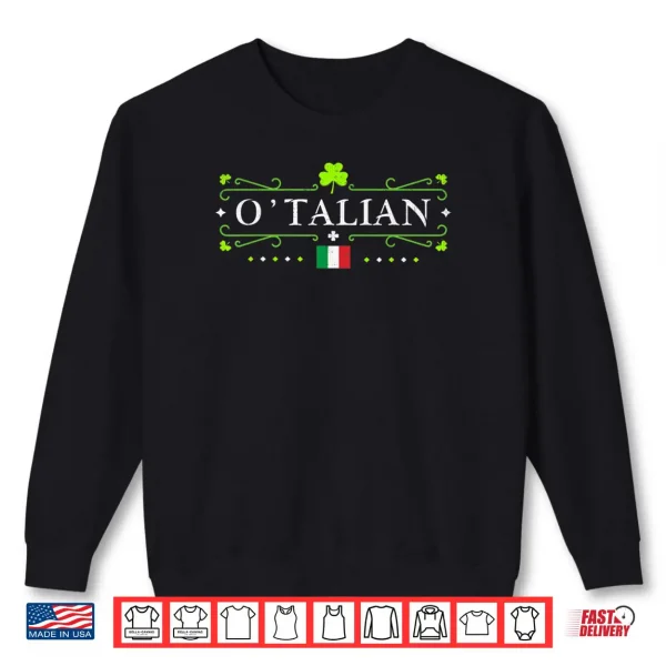 O'Talian Saint Patrick's Day Celebration Shirt 1 Sweatshirt OTalian Saint Patricks Day Celebration Shirt