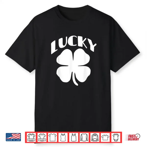 LUCKY Four Leaf Clover Saint Patrick’s Day Special Edition Shirt