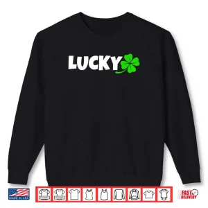 Sweatshirt Lucky Clover Leaf Saint Irish Pats St Patricks Day Shirt