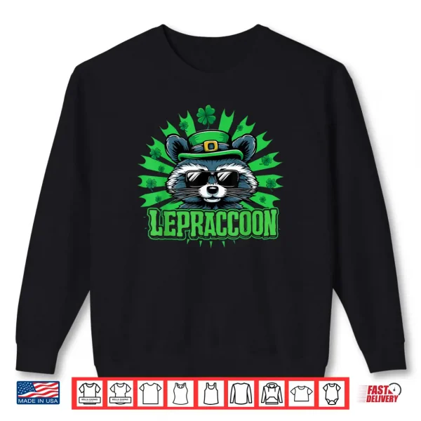Lepraccoon Irish Fairy Folk Funny Raccoon St Patrick's Day Shirt 1 Sweatshirt Lepraccoon Irish Fairy Folk Funny Raccoon St Patricks Day Shirt