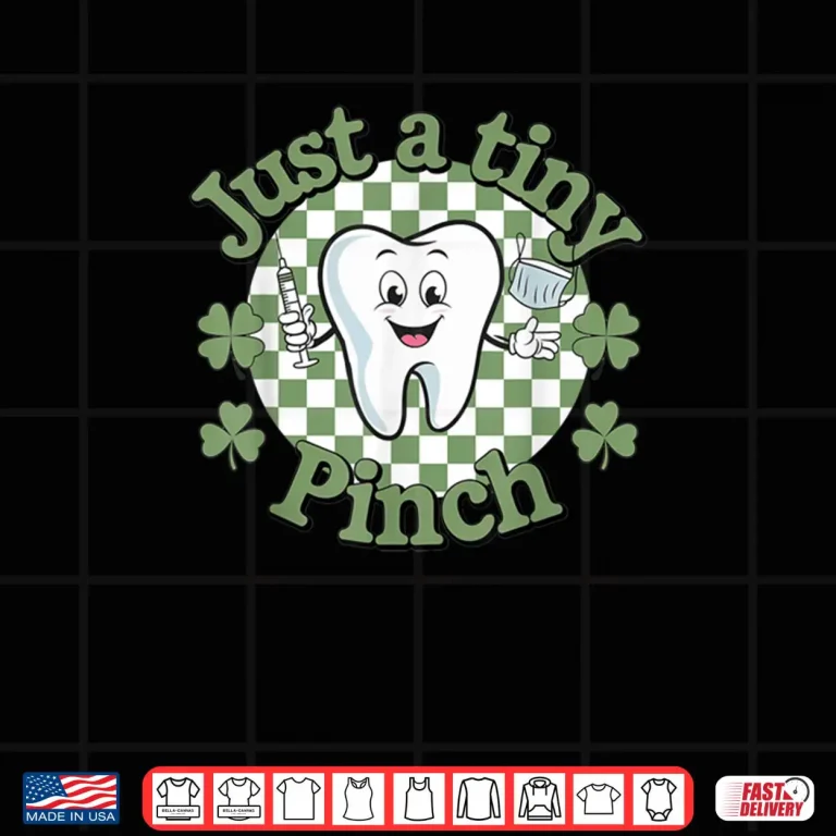 Design Just A Tiny Pinch Dental Dentist Saint Patricks Day Shirt
