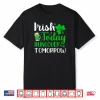 Irish today Hungover tomorrow Saint Patrick’s Day Shirt