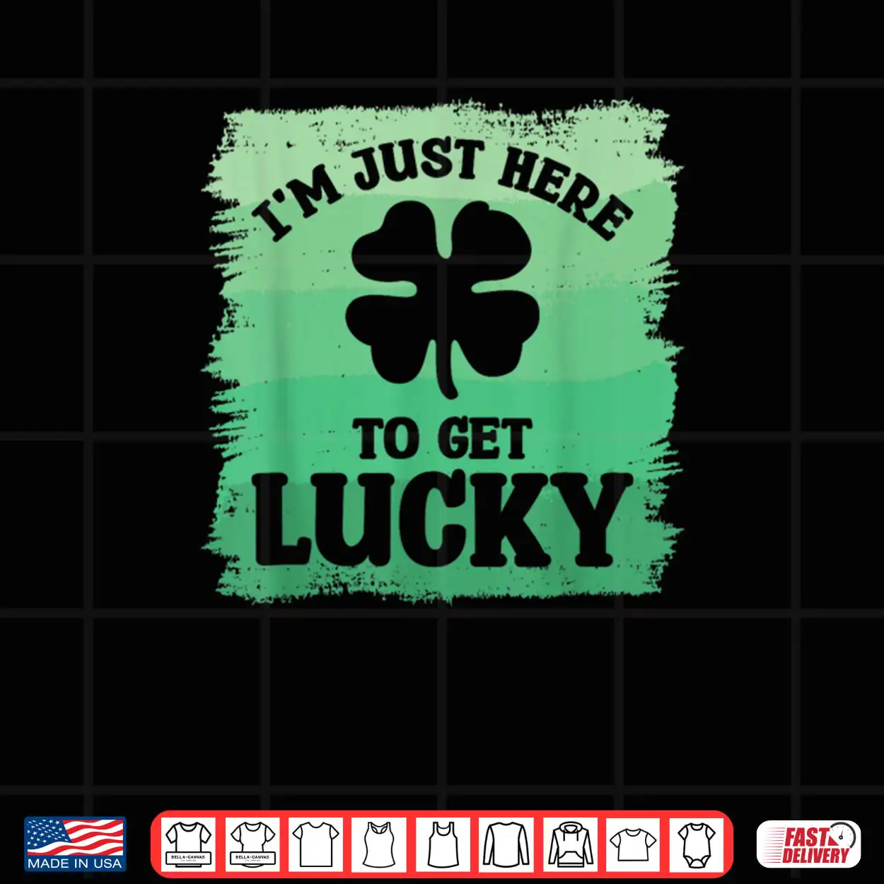 I’m Just Here To Get Lucky St. Patrick’s Shamrock Clover Shirt I’m Just Here To Get Lucky St. Patrick’s Shamrock Clover Shirt