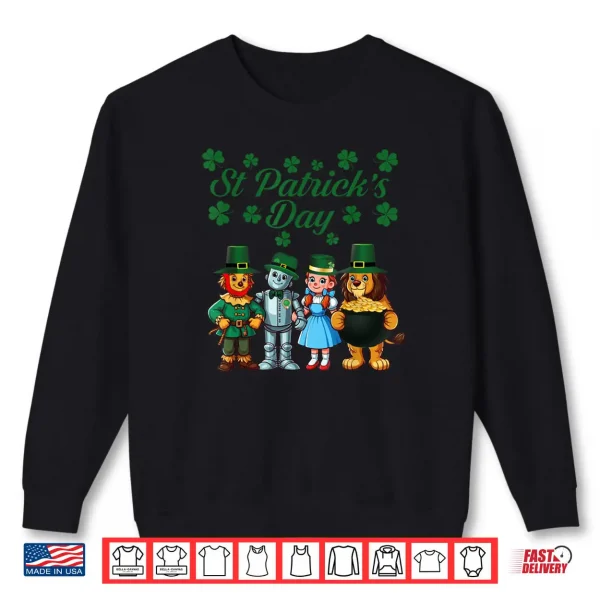 Sweatshirt Happy Saint Patricks Day Irish The Wonderful Wizard of Oz Shirt