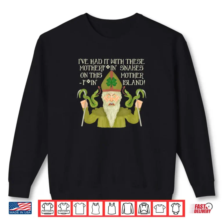 Sweatshirt Funny Saint Patricks Day Snakes Joke Green Irish Shirt