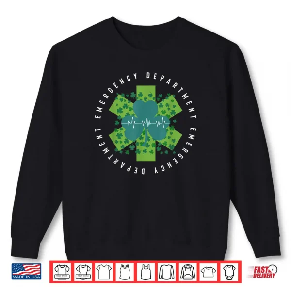 Emergency Department Nurse Saint Patrick's Day ER Nursing Shirt 1 Sweatshirt Emergency Department Nurse Saint Patricks Day ER Nursing Shirt
