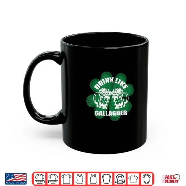 Mug Drink Like A Gallagher Saint Patricks Day Shirt Irish