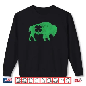 St. Patrick's Day Green Shamrock Buffalo Bison Irish Saint Shirt 1 Sweatshirt St. Patricks Day Green Shamrock Buffalo Bison Irish Saint Shirt