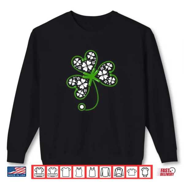 Sweatshirt Shamrock Stethoscope Irish Nurse St Patricks Day Lucky Shirt