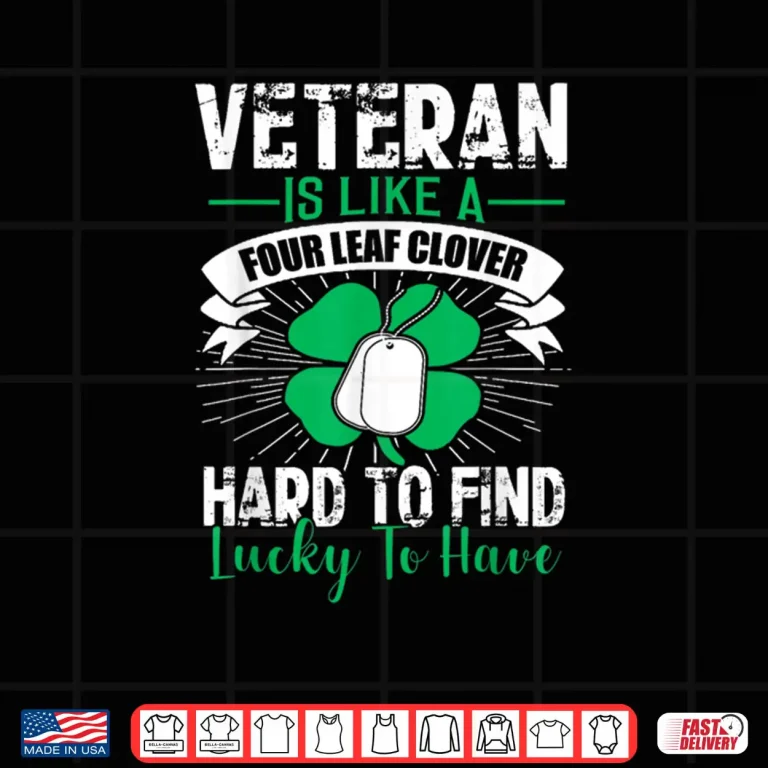 Saint Patrick's day Lucky to have Veteran Clover Irish Shirt Shirt 4 Design Saint Patricks day Lucky to have Veteran Clover Irish Shirt Shirt