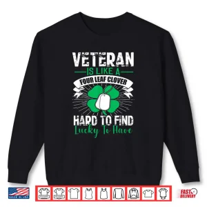 Sweatshirt Saint Patricks day Lucky to have Veteran Clover Irish Shirt Shirt