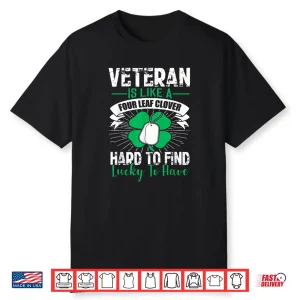 Saint Patrick’s day Lucky to have Veteran Clover Irish Shirt Shirt