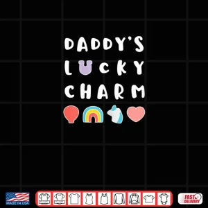 Design Saint Patricks Day Lucky Charm Daddys Girl Shirt