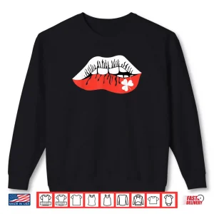 Saint Patrick's Day Graphic Lucky Four Leaf Clover Kiss Lips Shirt 1 Sweatshirt Saint Patricks Day Graphic Lucky Four Leaf Clover Kiss Lips Shirt