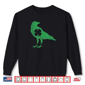 Raven Crow Bird Shamrock St. Patrick's Day Saint Paddy's Shirt 1 Sweatshirt Raven Crow Bird Shamrock St. Patricks Day Saint Paddys Shirt