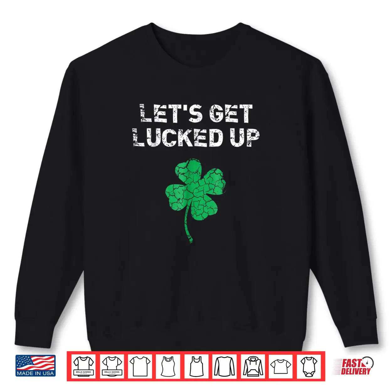 Let’s Get Lucked Up Funny St. Saint Patrick’s Day Shirt Let’s Get Lucked Up Funny St. Saint Patrick’s Day Shirt